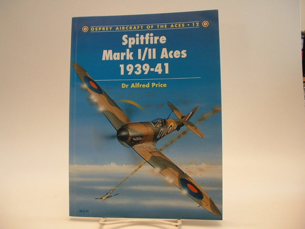Osprey Aircraft of the Aces #12 Spitfire Mark I/II 1939-41 Reference Book WW2 GC
